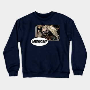 Mediocre Crewneck Sweatshirt